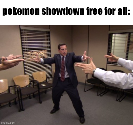 4 player in a single pokemon battle | pokemon showdown free for all: | image tagged in the office mexican standoff | made w/ Imgflip meme maker