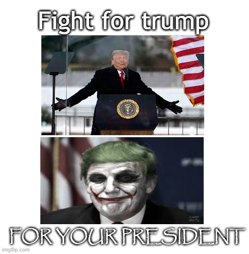 Fight for trump FOR YOUR PRESIDENT | made w/ Imgflip meme maker