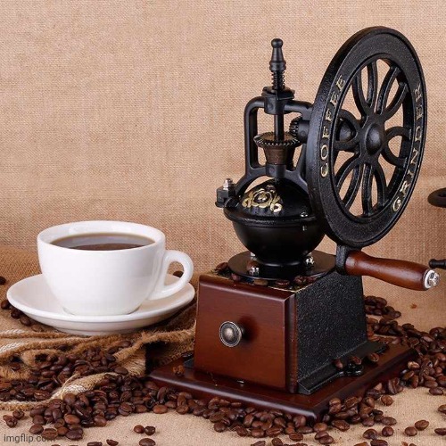 Coffee grinder | image tagged in coffee grinder | made w/ Imgflip meme maker
