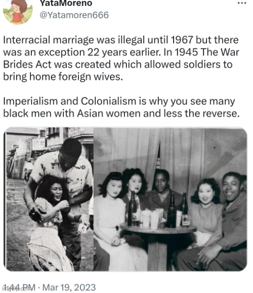 Interracial marriage was illegal until 1967 (55 years ago) but there was an exception 22 years earlier. In 1945 The War Brides A | image tagged in interracial marriage was illegal until 1967 55 years ago but t,black privilege meme | made w/ Imgflip meme maker