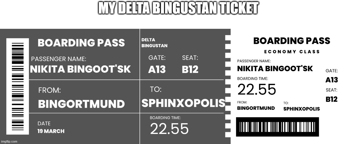 MY DELTA BINGUSTAN TICKET | made w/ Imgflip meme maker