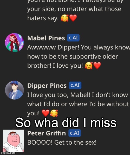 So wha did I miss | made w/ Imgflip meme maker