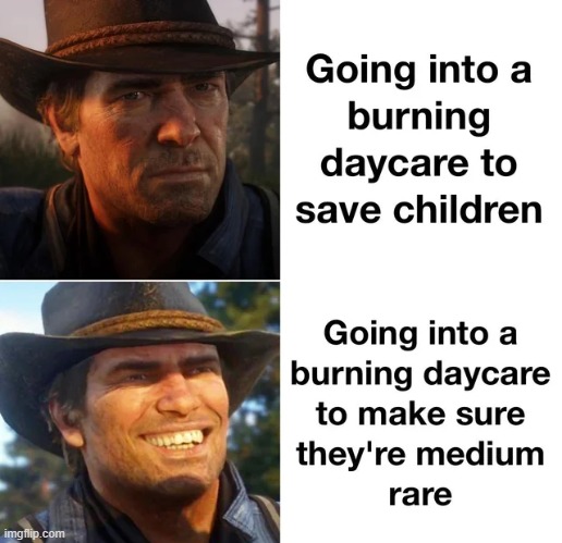 Just burn em a little bit | image tagged in memes,funny | made w/ Imgflip meme maker