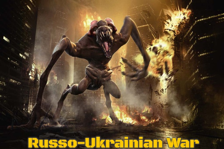 Slavic Cloverfield | Russo-Ukrainian War | image tagged in slavic cloverfield,slavic,russo-ukrainian war | made w/ Imgflip meme maker