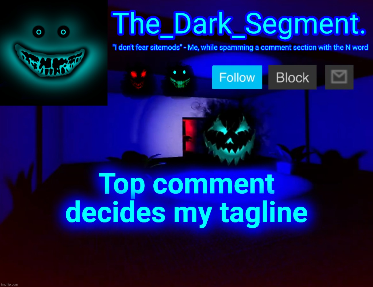 Watch me regret this | Top comment decides my tagline | image tagged in i regret it already | made w/ Imgflip meme maker