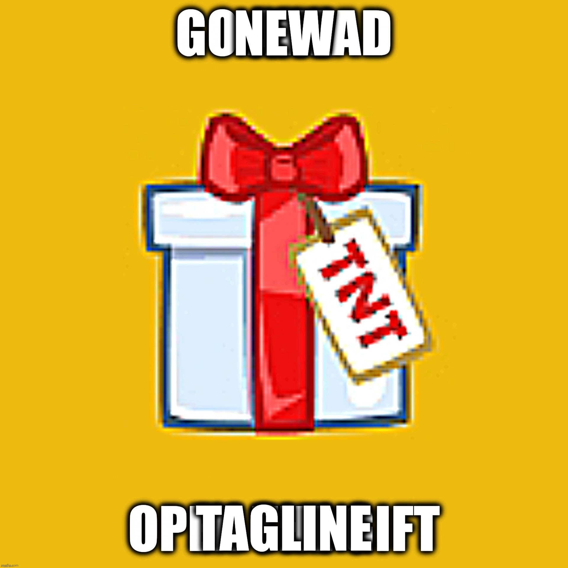 Open the gift | NEW; TAGLINE | image tagged in open the gift | made w/ Imgflip meme maker