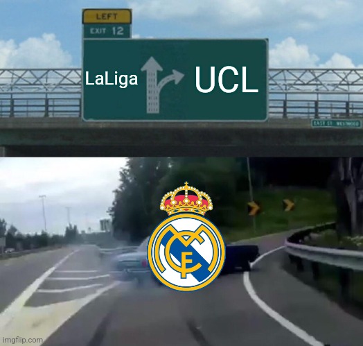 Barca - Madrid 2-1 | LaLiga; UCL | image tagged in memes,left exit 12 off ramp,barcelona,real madrid,futbol | made w/ Imgflip meme maker
