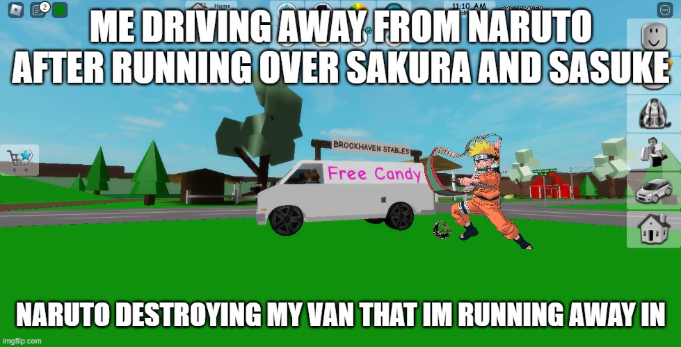 MEMES OF ESCAPING NARUTO IN A CAR | ME DRIVING AWAY FROM NARUTO AFTER RUNNING OVER SAKURA AND SASUKE; NARUTO DESTROYING MY VAN THAT IM RUNNING AWAY IN | image tagged in bruh | made w/ Imgflip meme maker