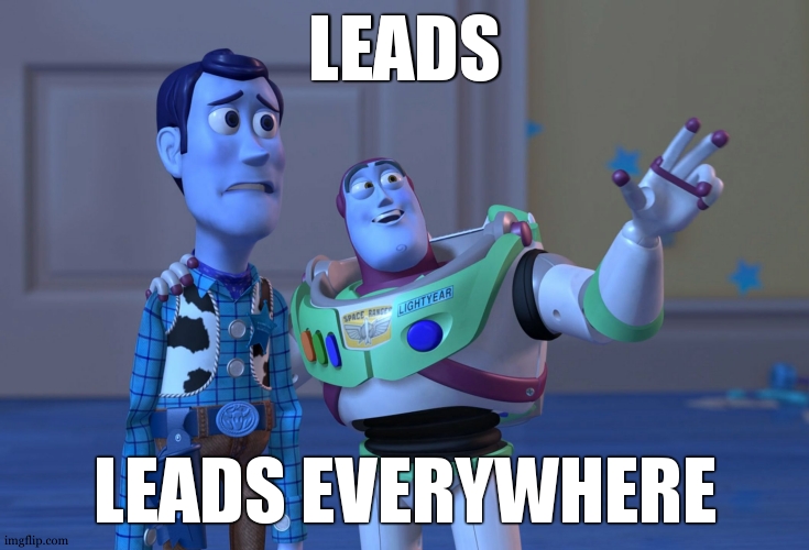 F
r everywhere | LEADS; LEADS EVERYWHERE | image tagged in memes,x x everywhere,fr,relatable,true story,simple | made w/ Imgflip meme maker
