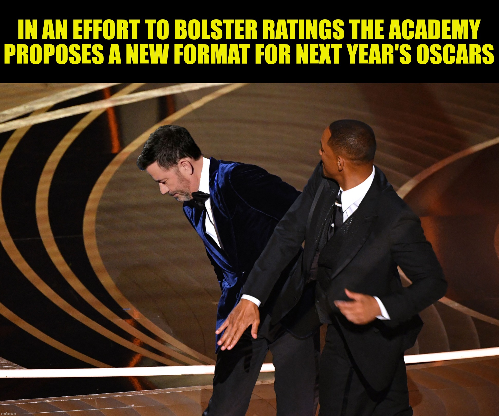 Bad Photoshop Sunday presents:  The only way Kimmel can compete with Gutfeld | IN AN EFFORT TO BOLSTER RATINGS THE ACADEMY PROPOSES A NEW FORMAT FOR NEXT YEAR'S OSCARS | image tagged in bad photoshop,jimmy kimmel,will smith,academy awards | made w/ Imgflip meme maker