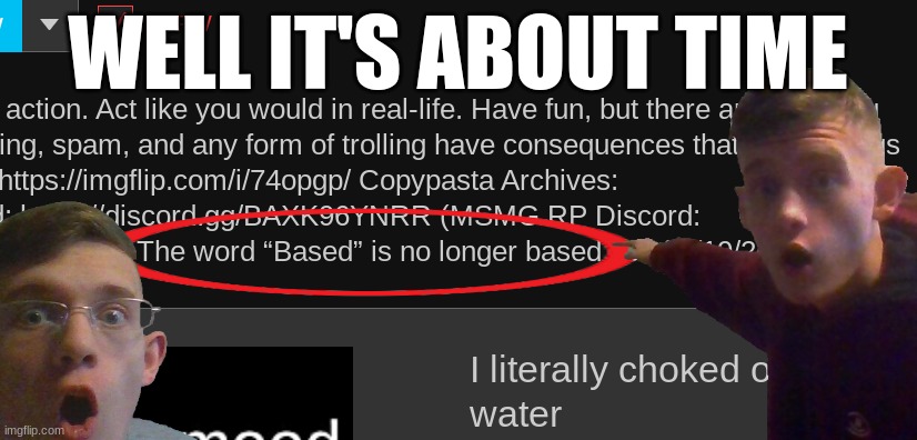 WELL IT'S ABOUT TIME | made w/ Imgflip meme maker