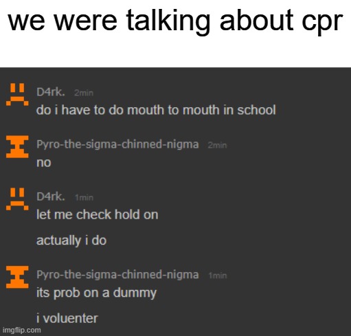 [n wodr] you did it first | we were talking about cpr | made w/ Imgflip meme maker