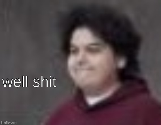 haha se- why are my pants brown | well shit | made w/ Imgflip meme maker