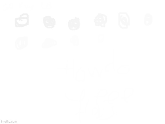 EYESIGHT TEST! TELL ME WHICH ONE YOU FAILED TO SEE! | image tagged in blank white template | made w/ Imgflip meme maker