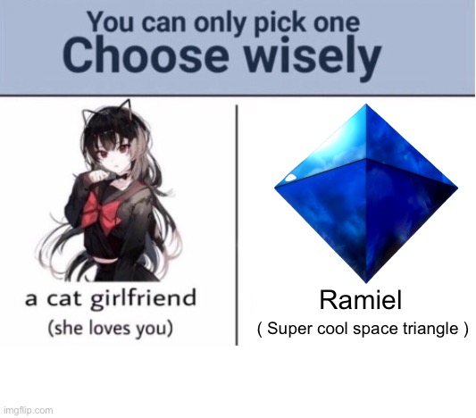 Ramiel; ( Super cool space triangle ) | made w/ Imgflip meme maker