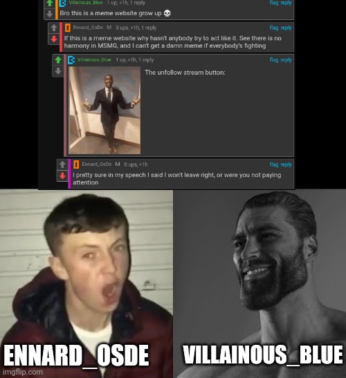 Like bro, I get it, msmg can be horrid n shit. But all we can do is just improve, adapt, and overcome | ENNARD_OSDE; VILLAINOUS_BLUE | image tagged in yes i quoted a meme,deal with it | made w/ Imgflip meme maker