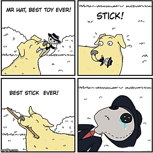 Dog came back to Mr Hat | image tagged in memes,funner | made w/ Imgflip meme maker