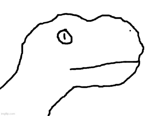 Just a T Rex drawing | made w/ Imgflip meme maker