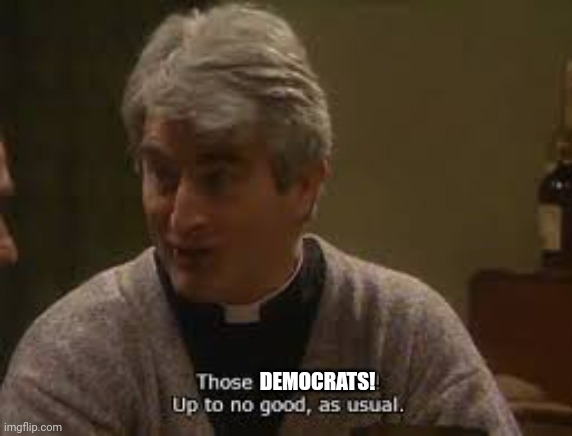 DEMOCRATS! | made w/ Imgflip meme maker