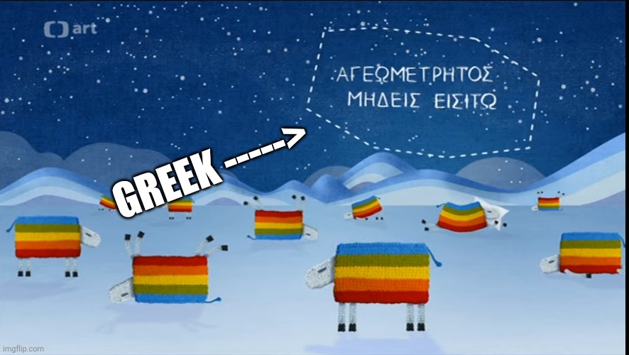 Why did děcko did this | GREEK -----> | made w/ Imgflip meme maker