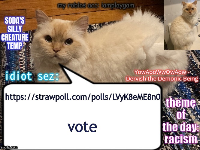 dew it | https://strawpoll.com/polls/LVyK8eME8n0; vote | image tagged in soda's silly creature temp | made w/ Imgflip meme maker