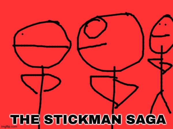 The Stickman Saga logo | THE STICKMAN SAGA | made w/ Imgflip meme maker