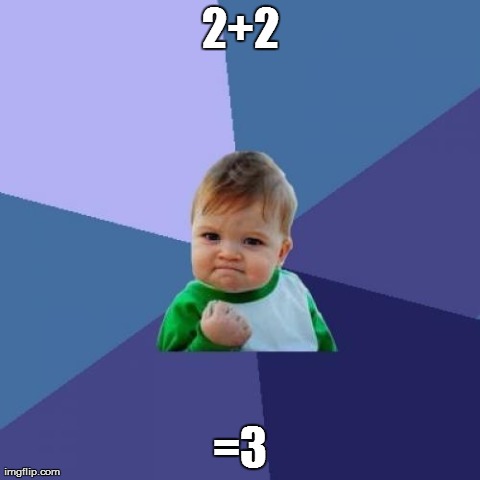 Success Kid | 2+2 =3 | image tagged in memes,success kid | made w/ Imgflip meme maker