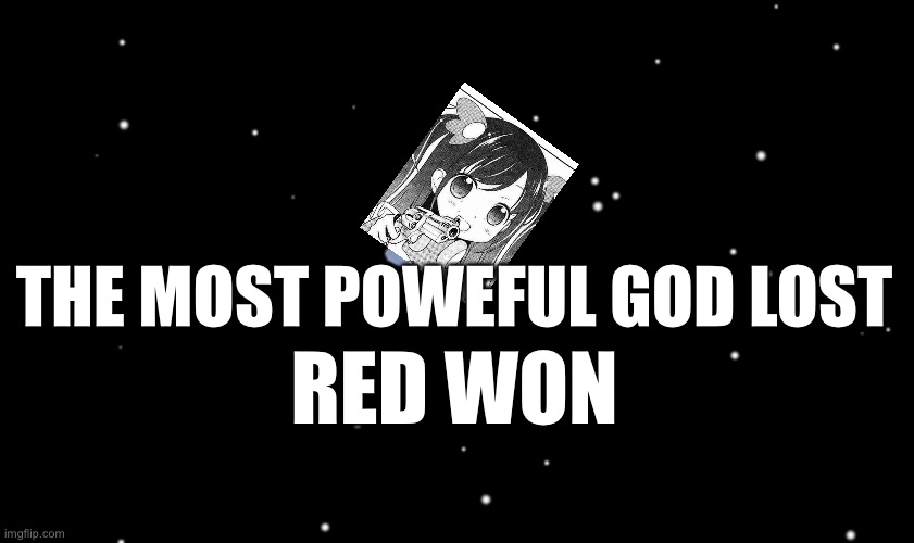Among Us ejected | THE MOST POWEFUL GOD LOST RED WON | image tagged in among us ejected | made w/ Imgflip meme maker