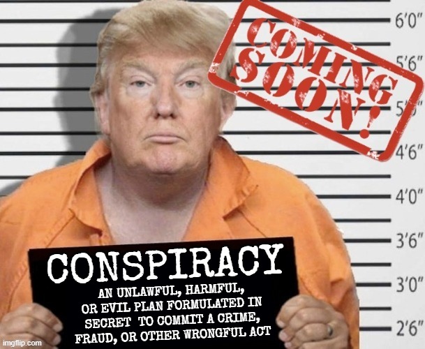 CONSPIRACY | CONSPIRACY; AN UNLAWFUL, HARMFUL, OR EVIL PLAN FORMULATED IN SECRET  TO COMMIT A CRIME, FRAUD, OR OTHER WRONGFUL ACT | image tagged in conspiracy,evil plan,crime,fraud,scheme,sedition | made w/ Imgflip meme maker