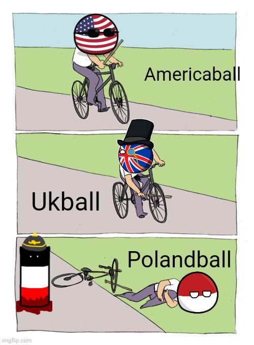 Bike test - Countryballs | Americaball; Ukball; Polandball | image tagged in memes,bike fall,countryballs | made w/ Imgflip meme maker
