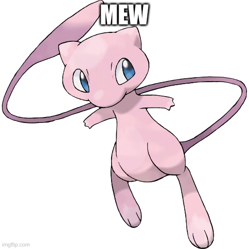 MEW | made w/ Imgflip meme maker