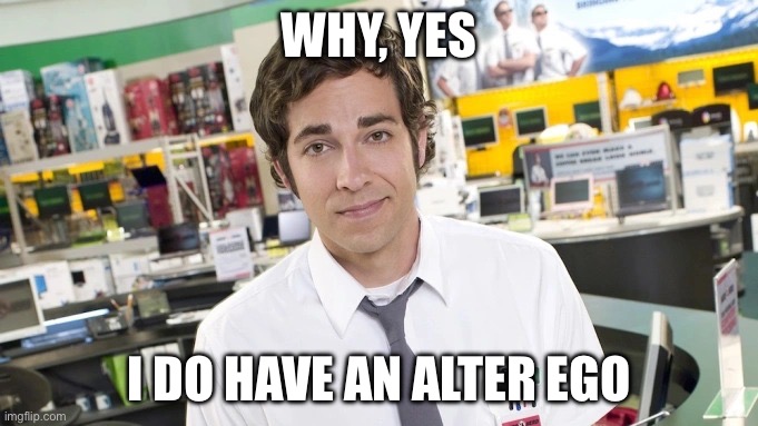 Chuck’s Other Life | WHY, YES; I DO HAVE AN ALTER EGO | image tagged in chuck bartowski private eye,shazam,zachary levi,alter ego,secret identity,funny memes | made w/ Imgflip meme maker