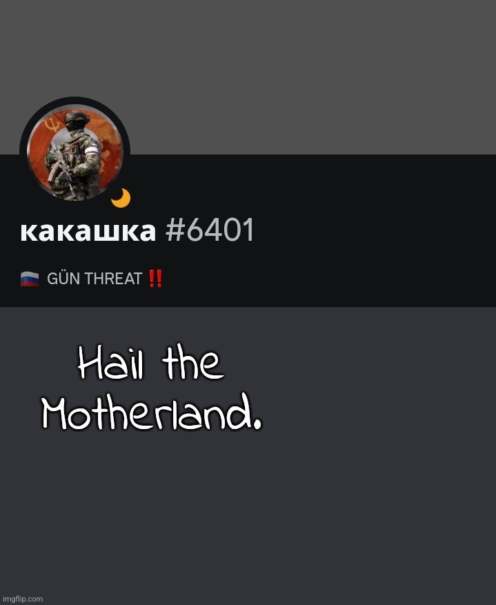 Hail the Motherland. | made w/ Imgflip meme maker