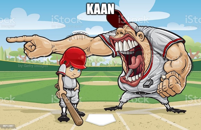 Coach baseball scream | KAAN | image tagged in coach baseball scream | made w/ Imgflip meme maker