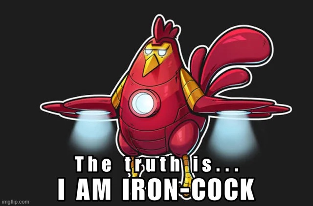 Metal Chicken | image tagged in iron man | made w/ Imgflip meme maker