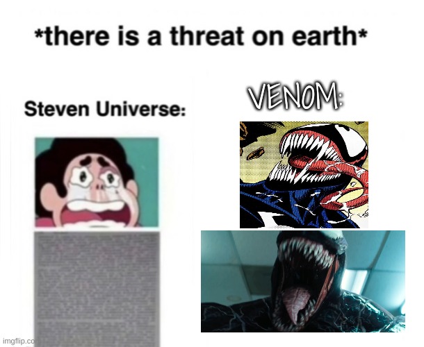 Or Venom would simply bond with the threat and overpower it | VENOM: | image tagged in there is a threat on earth,venom,marvel | made w/ Imgflip meme maker