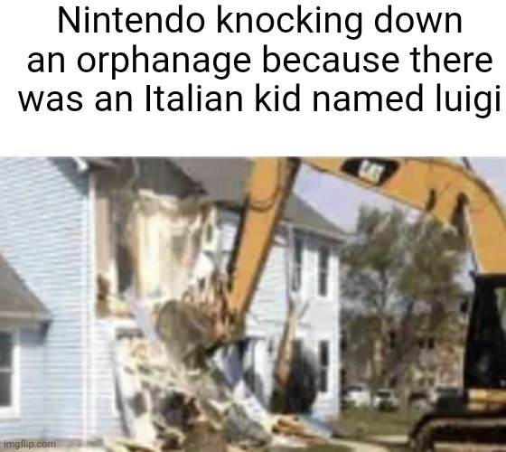 Today in English I learned that the government tracks all of your history | Nintendo knocking down an orphanage because there was an Italian kid named luigi | image tagged in blank white template,b | made w/ Imgflip meme maker