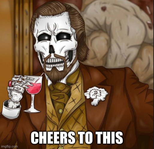 Cheers | CHEERS TO THIS | image tagged in skeleton leo,leonardo dicaprio cheers | made w/ Imgflip meme maker