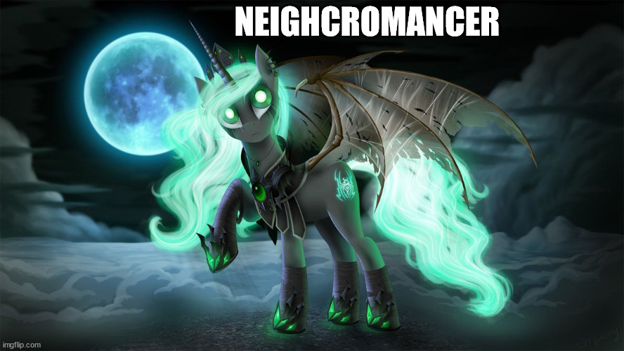 And your brother | NEIGHCROMANCER | image tagged in mlp,necromancer,moon,empalu | made w/ Imgflip meme maker