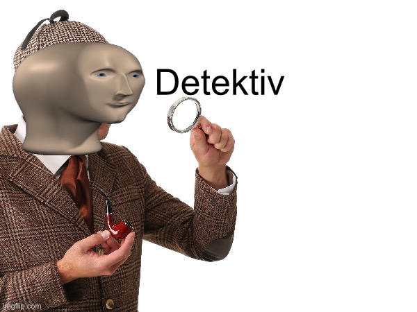 High Quality Meme man detektiv Blank Meme Template