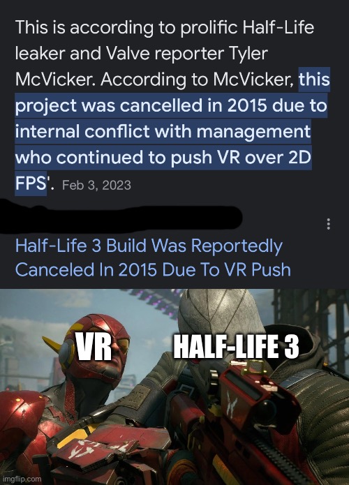 R.I.P | VR; HALF-LIFE 3 | image tagged in right behind you,half life 3,vr,valve | made w/ Imgflip meme maker