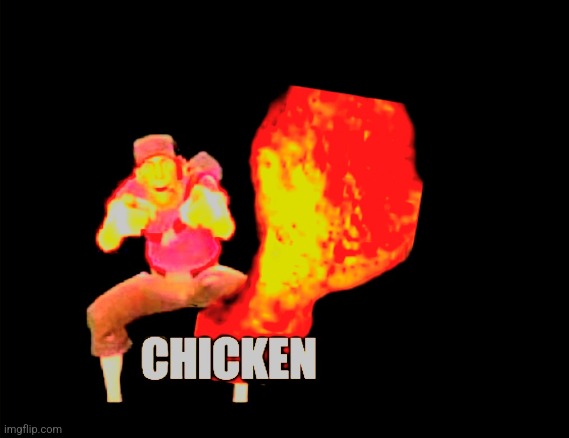 CHICKEN | image tagged in chicken,tf2 scout,fried chicken | made w/ Imgflip meme maker