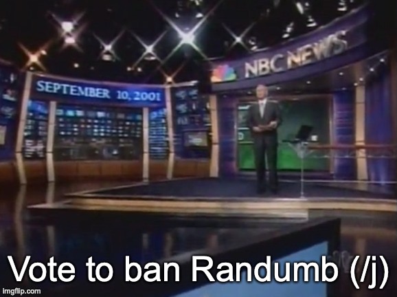 September 10, 2001 | Vote to ban Randumb (/j) | image tagged in september 10 2001 | made w/ Imgflip meme maker