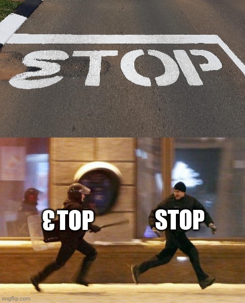 Weird spelling of stop | 3; TOP; STOP | image tagged in police chasing guy,you had one job,memes,stop,spelling error,road | made w/ Imgflip meme maker