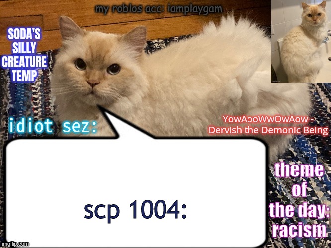 soda's silly creature temp | scp 1004: | image tagged in soda's silly creature temp | made w/ Imgflip meme maker