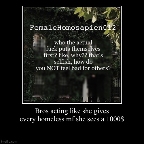 mf think's she's MrBeast ☠️ | image tagged in funny,demotivationals | made w/ Imgflip demotivational maker