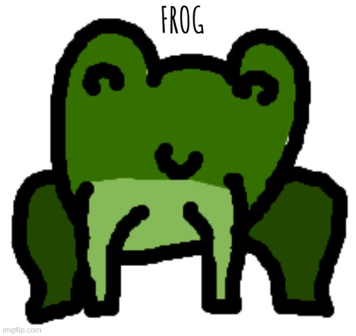 Frog | FROG | image tagged in frog,drawing | made w/ Imgflip meme maker