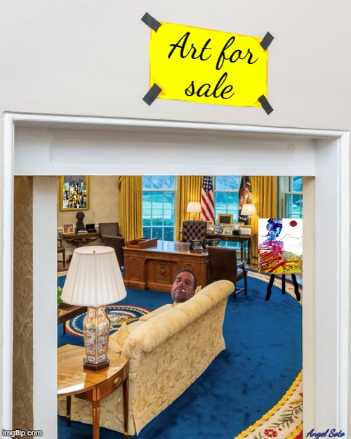 hunter sells art in Oval Office | Art for
sale; Angel Soto | image tagged in hunter biden,oval office,for sale,money laundering,art,corruption | made w/ Imgflip meme maker