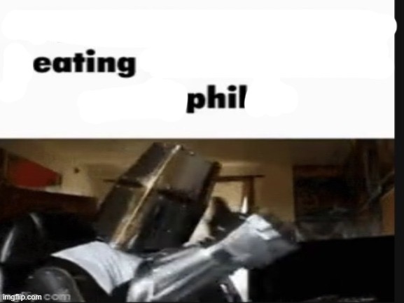 eating phil | image tagged in repost if you support beating the shit out of pedophiles | made w/ Imgflip meme maker