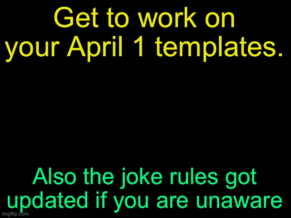 drizzy text temp | Get to work on your April 1 templates. Also the joke rules got updated if you are unaware | image tagged in drizzy text temp | made w/ Imgflip meme maker